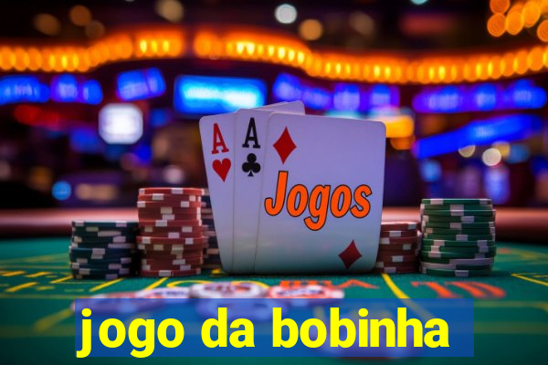 jogo da bobinha